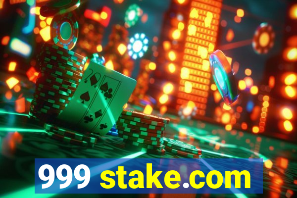 999 stake.com
